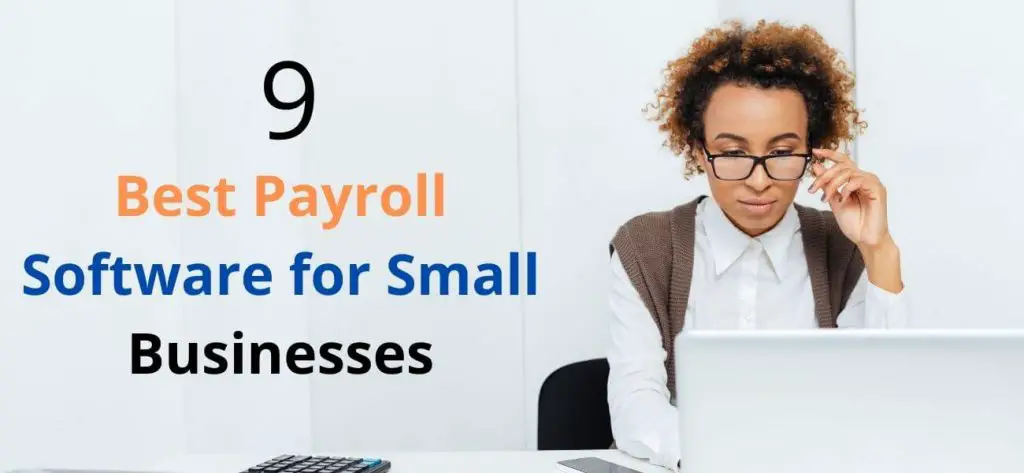 9 Best Payroll Software For Small Businesses 2022