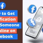 How to Get Notification When Someone is Online on Facebook