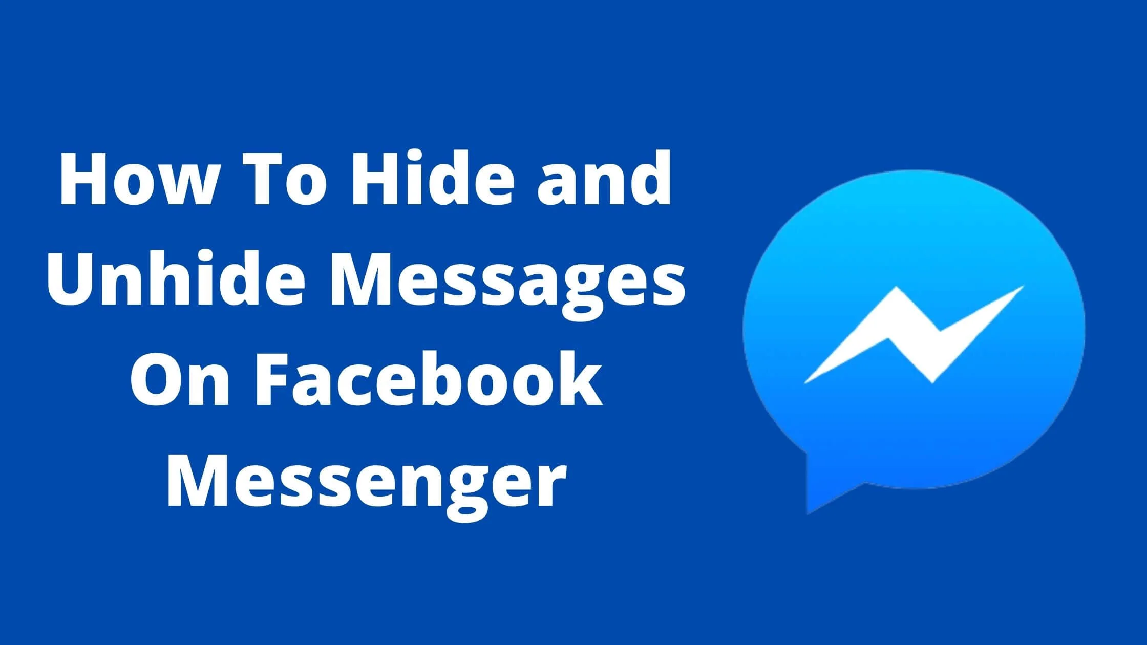 How To Hide and Unhide Messages On Facebook Messenger