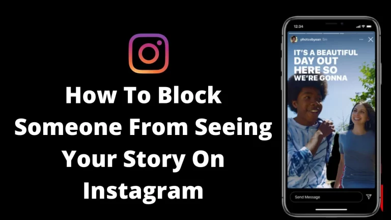 Block Someone From Seeing Your Story On Instagram