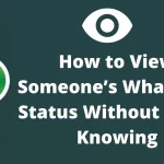 How to View Someone’s Whatsapp Status Without Them Knowing