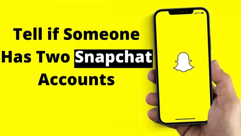 Tell if Someone Has Two Snapchat Accounts