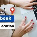 track the location of someone's Facebook account