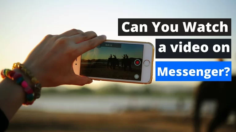 Can You Watch a Video on Messenger
