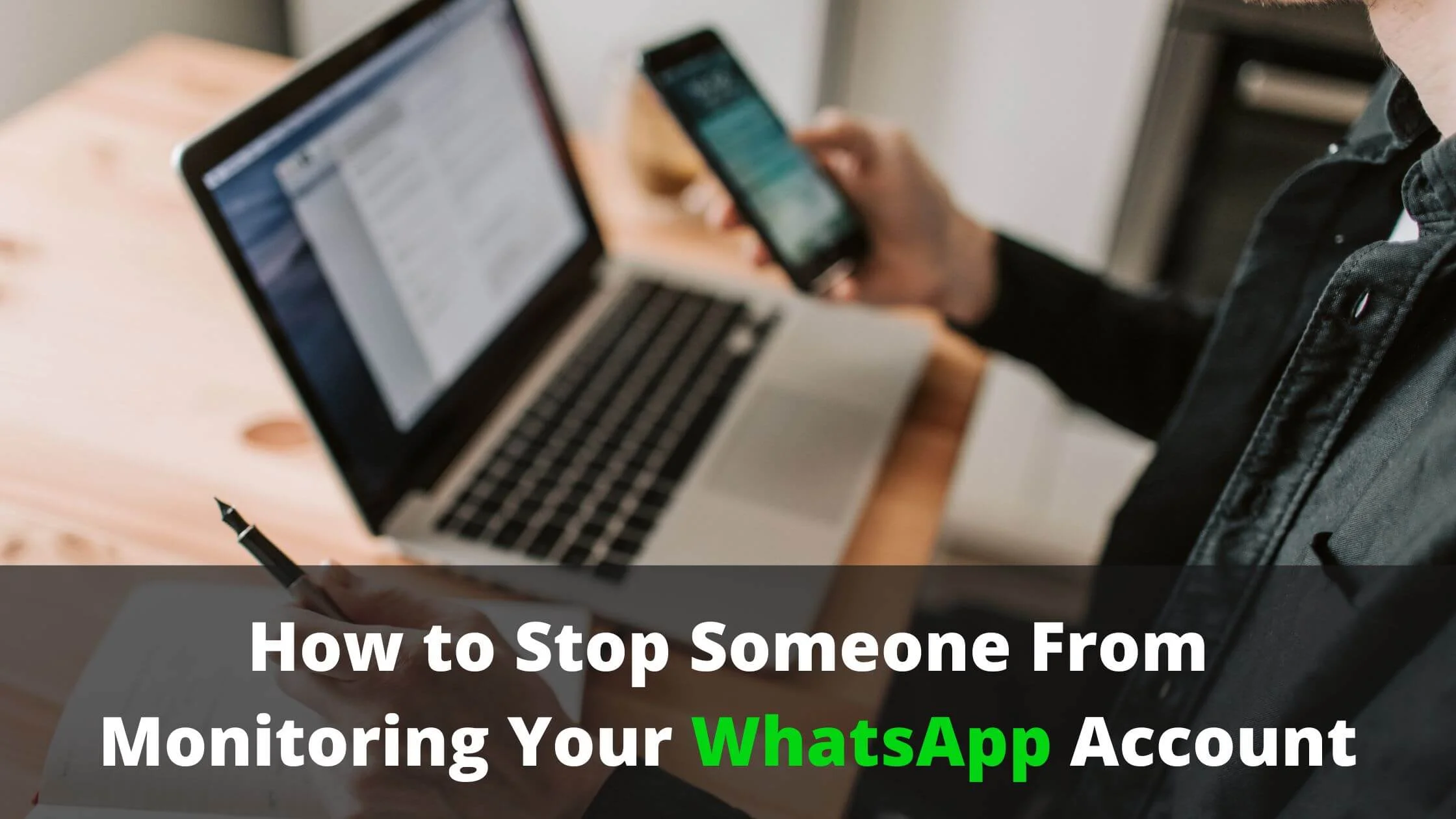 Stop Someone From Monitoring Your WhatsApp Account