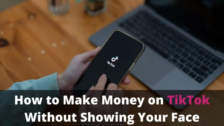 Make Money on TikTok Without Showing Your Face