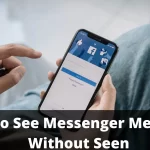 See Messenger Messages Without Seen