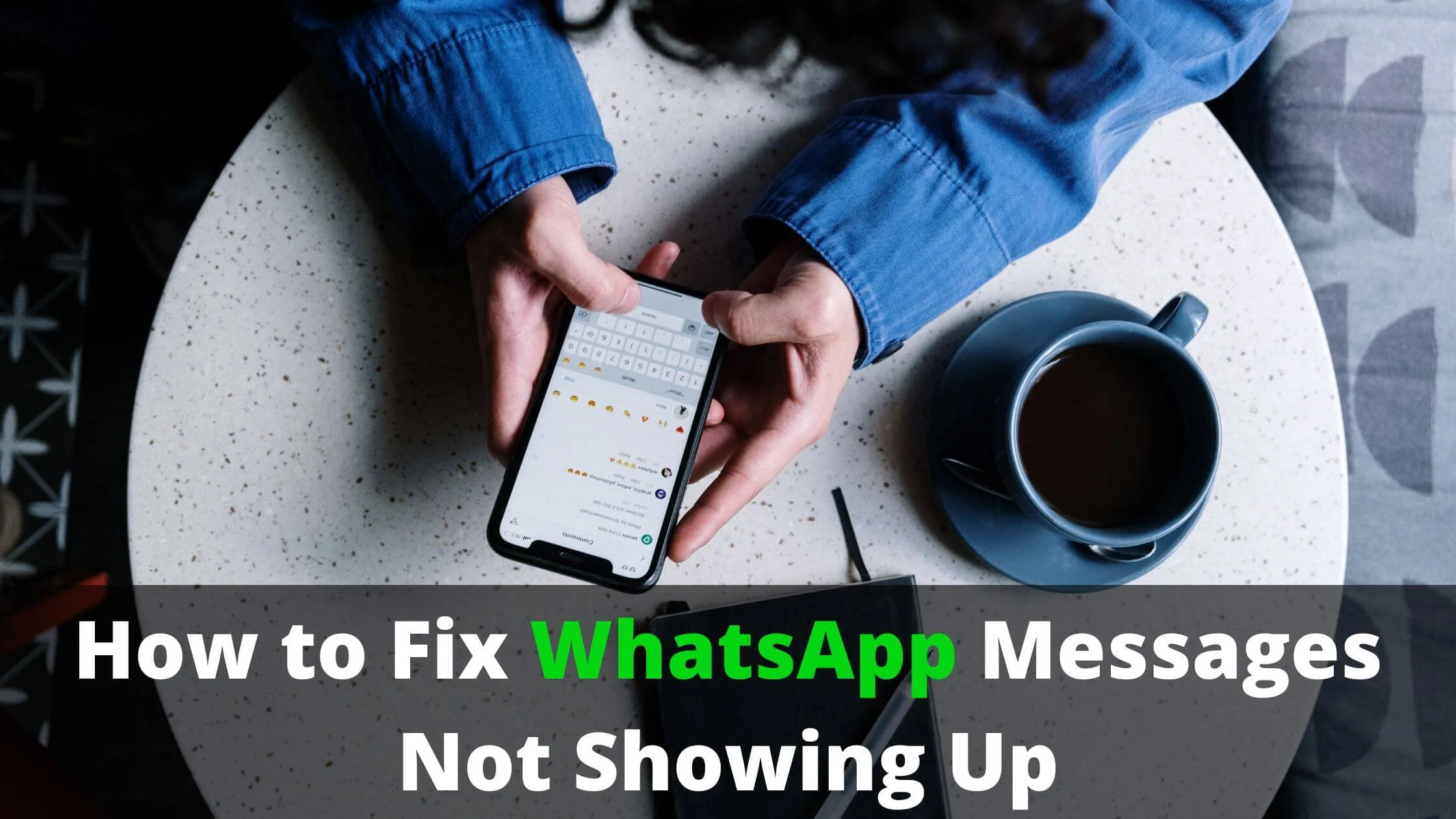 WhatsApp Messages Not Showing Up