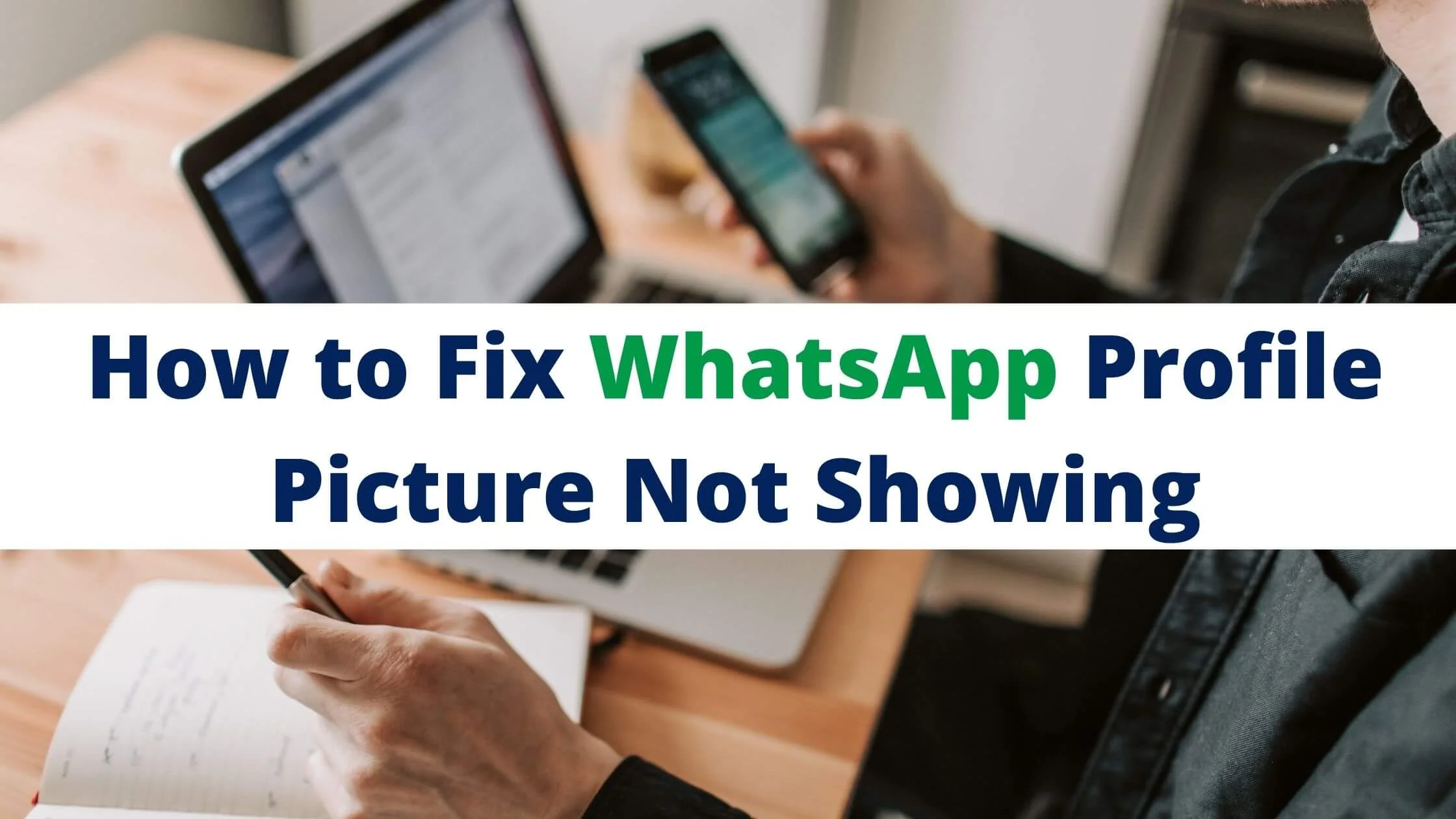 How To Fix a WhatsApp Profile Pic Not Showing